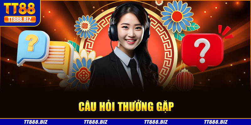 Câu hỏi thường gặp