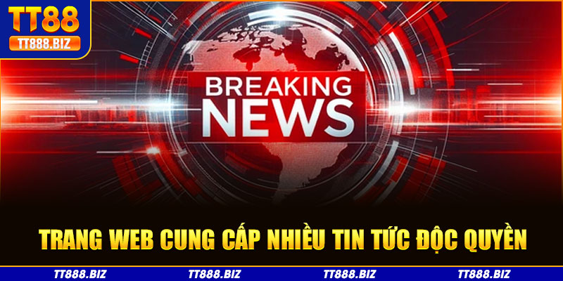 TT88 cung cấp nhiều tin tức độc quyền về cá độ bóng đá