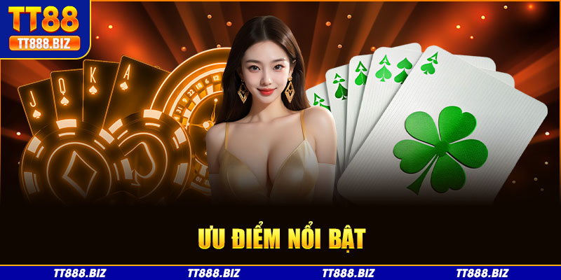 Ưu điểm nội bật tại tt88 casino