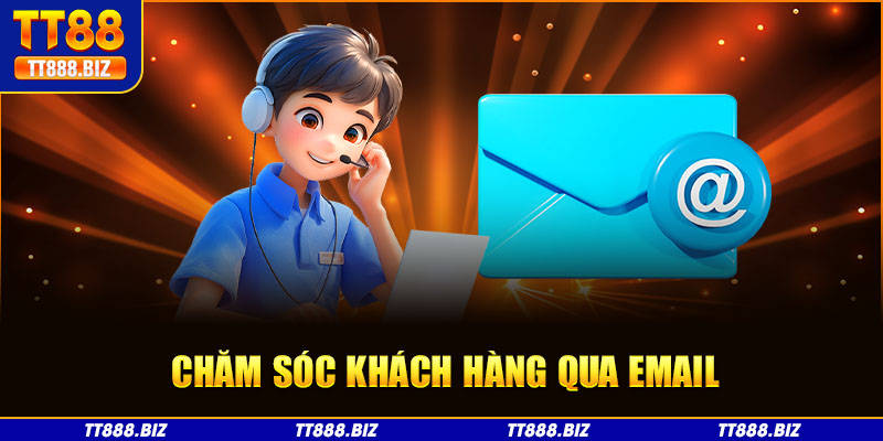 TT88 hỗ trợ chăm sóc khách hàng qua email