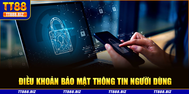 Điều khoản bảo mật thông tin người dùng